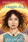 Il viaggio di A - Libro terzo - A in Francia. E-book. Formato EPUB ebook