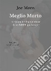 Meglio Morto. Le tragiche disavventure di un NEET qualunque. E-book. Formato EPUB ebook