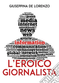 L'eroico giornalista. E-book. Formato EPUB ebook
