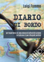 DIARIO DI BORDO: un’esperienza in una classe di alfabetizzazione in italiano L2 per rifugiati politici. E-book. Formato EPUB ebook