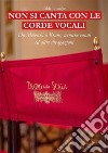 Non si canta con le corde vocali. E-book. Formato EPUB ebook