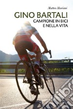 Gino Bartali, campione in bici e nella vita. E-book. Formato EPUB ebook