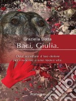 Baci, Giulia. E-book. Formato EPUB ebook