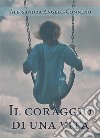 Il coraggio di una vita. E-book. Formato EPUB ebook