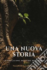 Una nuova storia. La rivoluzione interiore necessaria. E-book. Formato EPUB ebook