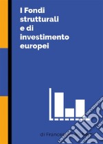 I Fondi strutturali e di investimento europei. E-book. Formato EPUB ebook