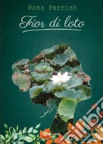 Fior di Loto. E-book. Formato EPUB ebook