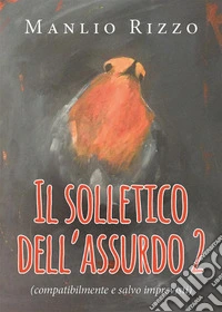 Il solletico dell'assurdo 2 (compatibilmente e salvo imprevisti). E-book. Formato EPUB ebook