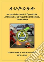 AVPCSA 10 anni di Protezione Civile. E-book. Formato EPUB