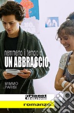 Nemmeno il tempo di un abbraccio. E-book. Formato EPUB