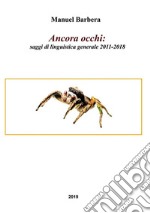 Ancora occhi: saggi di linguistica generale 2011-2018. E-book. Formato PDF ebook