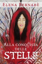 Alla conquista delle stelle. E-book. Formato EPUB