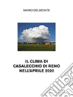 Il clima di Casalecchio di Reno nell'aprile 2020. E-book. Formato EPUB ebook