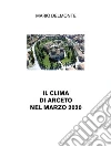 Il clima di Arceto nel marzo 2020. E-book. Formato EPUB ebook di Mario Delmonte
