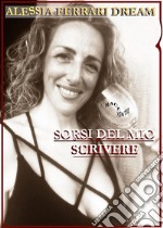 Sorsi del mio scrivere. E-book. Formato EPUB ebook