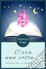 C'era una volta... (le favole che r...esistono ancora). E-book. Formato EPUB