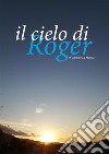 Il cielo di Roger. E-book. Formato EPUB ebook di Wladimiro La Mantia