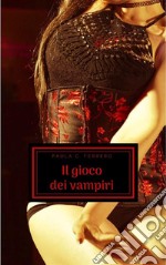 Il gioco dei vampiri. E-book. Formato EPUB ebook