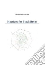 Matrices for Black Holes. E-book. Formato EPUB