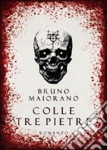 Colle Tre Pietre. E-book. Formato EPUB ebook