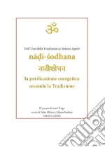 Nadi Shodana, la purificazione energetica secondo la Tradizione. E-book. Formato EPUB ebook