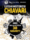 Luoghi Misteriosi Chiavari. Giro della città in 38 segreti. E-book. Formato EPUB ebook