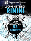 Luoghi Misteriosi Rimini. Giro della città in 53 segreti. E-book. Formato EPUB ebook