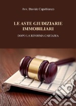 Le aste giudiziarie immobiliari, dopo la riforma Cartabia. E-book. Formato EPUB ebook