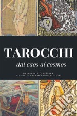 I Tarocchi: dal caos al cosmos. E-book. Formato EPUB ebook