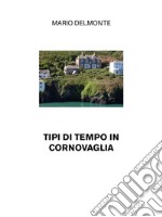 Tipi di tempo in Cornovaglia. E-book. Formato EPUB ebook