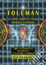 Toleman il libro segreto della sapienza d'origine. E-book. Formato EPUB ebook