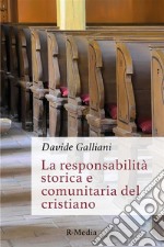 La responsabilità storica e comunitaria del cristiano. E-book. Formato EPUB ebook