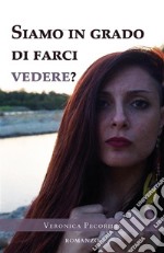 Siamo in grado di farci vedere?. E-book. Formato EPUB ebook