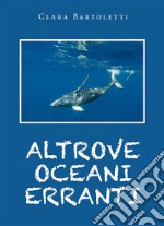 Altrove oceani erranti. E-book. Formato EPUB ebook