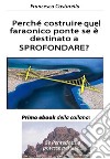 Perché costruire quel faraonico ponte se è destinato a SPROFONDARE?Primo ebook della collana: "Se Pentedattilo potesse parlare...". E-book. Formato EPUB ebook di Francesco Costarella