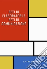 Reti di elaboratori e reti di comunicazione. E-book. Formato PDF ebook