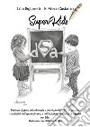 SuperKids. Basi neurologiche della dislessia e contributo delle TIC nei processi riabilitativi, nell’apprendimento e nell’inclusione scolastica di soggetti con DSA. E-book. Formato EPUB ebook