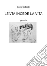 Lenta incede la vita. E-book. Formato EPUB ebook