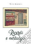 Ricordi e nostalgia. E-book. Formato EPUB ebook