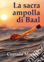 La sacra ampolla di Baal. E-book. Formato EPUB ebook