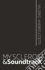 My sclerosi & soundtracK. E-book. Formato EPUB ebook