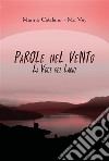 Parole nel vento - La voce del Lario. E-book. Formato EPUB ebook