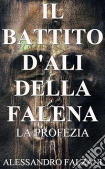 Il battito d'ali della falena. E-book. Formato EPUB ebook di Alessandro Falzani