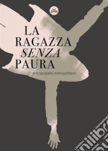 La ragazza senza paura. E-book. Formato EPUB ebook di BAM