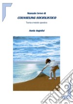 Manuale breve di Counseling Sociolistico. E-book. Formato PDF ebook