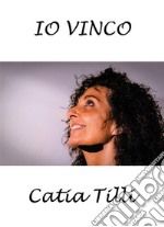 Io vinco. E-book. Formato EPUB