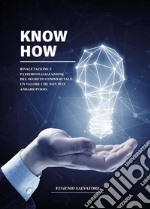 Know How- Rivalutazione e Patrimonializzazione del segreto commerciale - Un valore che non può andare perso. E-book. Formato PDF ebook