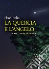 La quercia e l'angelo. E-book. Formato EPUB ebook