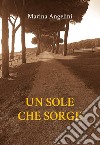 Un sole che sorge. E-book. Formato EPUB ebook