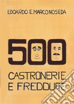 500 Castronerie e Freddure. E-book. Formato EPUB ebook